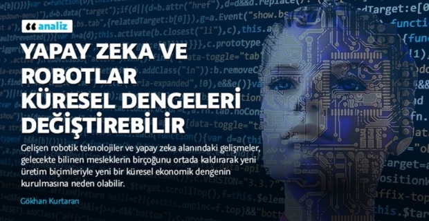 Yapay zeka ve robotlar küresel dengeleri değiştirebilir