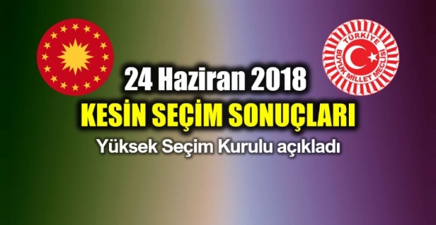 YSK, kesin seçim sonuçlarını açıkladı