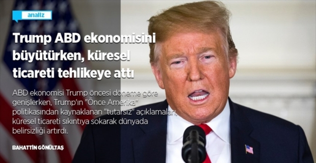 Trump ABD ekonomisini  büyütürken, küresel ticareti tehlikeye attı