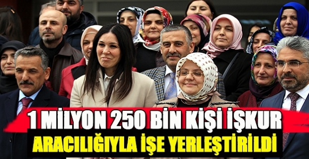 '1 milyon 250 bin kişi İŞKUR aracılığıyla işe yerleştirildi'