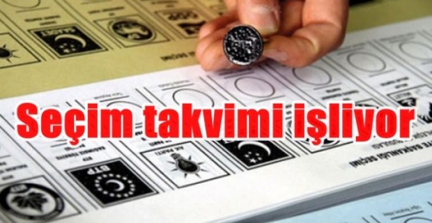 Seçim takvimi işliyor