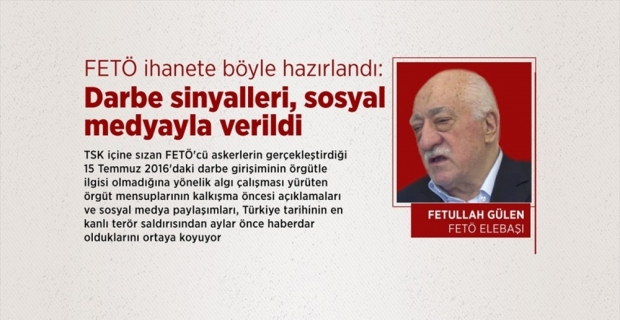 FETÖ ihanete böyle hazırlandı: Darbe sinyalleri, sosyal medyayla verildi