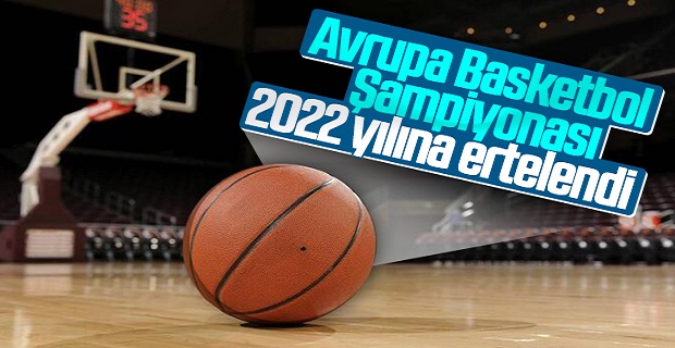 2021 Avrupa Basketbol Şampiyonası ertelendi