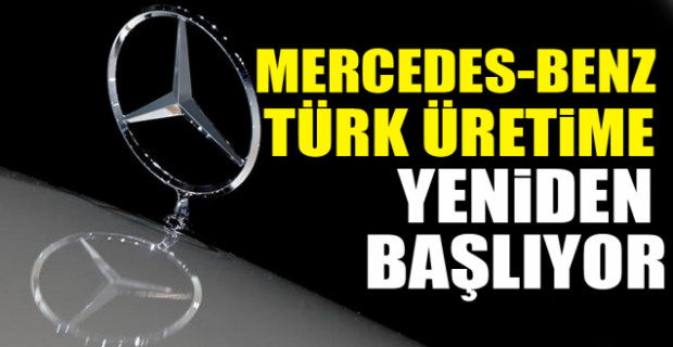 Mercedes, yeniden üretime başlıyor