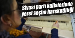 Siyasi parti kulislerinde yerel seçim hareketliliği başladı