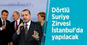 Suriye konulu dörtlü İstanbul zirvesi yarın yapılacak