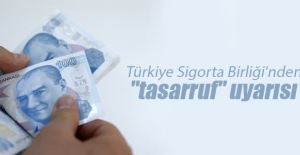 Türkiye Sigorta Birliği'nden "tasarruf" uyarısı