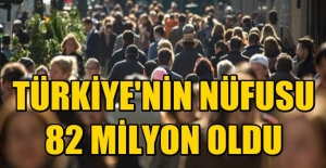 Türkiye'nin nüfusu arttı