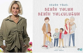 Begüm Yücel’den çocuk kitabı: ‘Benim Yolum, Benim Yolculuğum’