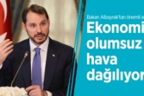 Albayrak: Ekonomideki olumsuz hava dağılıyor