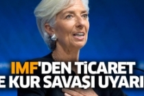 IMF'den ticaret ve kur savaşı uyarısı
