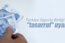 Türkiye Sigorta Birliği'nden "tasarruf" uyarısı