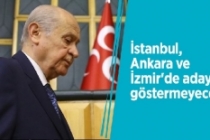 Bahçeli: İstanbul, Ankara ve İzmir'de aday göstermeyeceğiz