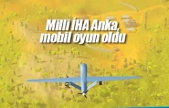 Milli İHA Anka mobil oyun oldu