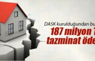 DASK kurulduğundan bu yana 187 milyon TL tazminat...