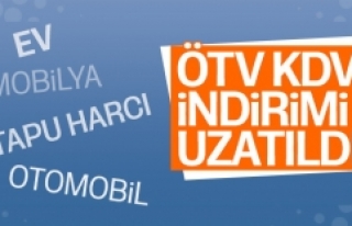 KDV ve ÖTV indirimlerinde süre uzatıldı