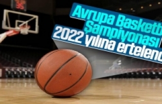 2021 Avrupa Basketbol Şampiyonası ertelendi