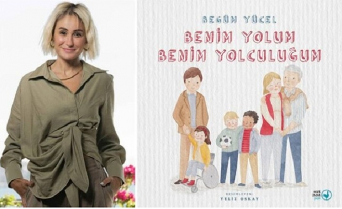 Begüm Yücel’den çocuk kitabı: ‘Benim Yolum, Benim Yolculuğum’