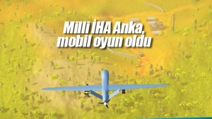 Milli İHA Anka mobil oyun oldu